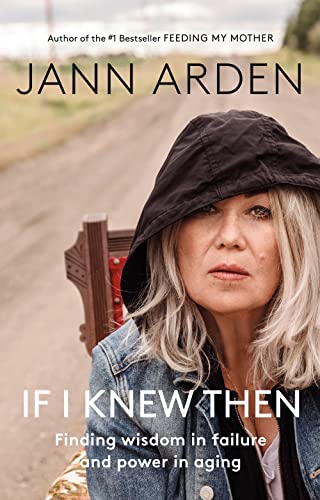 If I Knew Then Finding wisdom in failure and power in aging [Paperback]