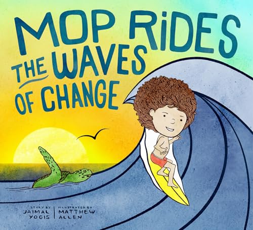 Mop Rides the Waves of Change A Mop Rides Story (Emotional Regulation for Kids, [Hardcover]