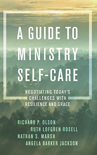 A Guide to Ministry Self-Care Negotiating Today's Challenges with Resilience an [Hardcover]