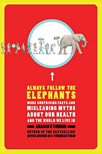 Always Follow the Elephants More Surprising Facts and Misleading Myths about Ou [Paperback]