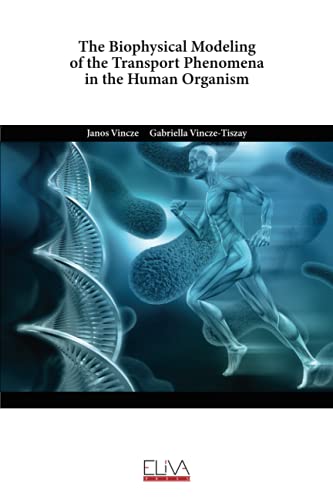 Biophysical Modeling Of The Transport Phenomena In The Human Organism