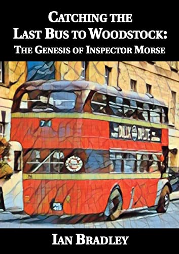 Catching The Last Bus To Woodstock The Genesis Of Inspector Morse