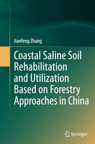 Coastal Saline Soil Rehabilitation and Utilization Based on Forestry Approaches  [Paperback]