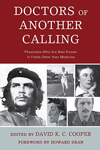 Doctors of Another Calling Physicians Who Are Known Best in Fields Other than M [Paperback]