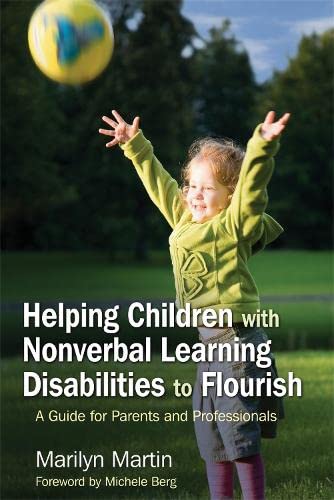 Helping Children with Nonverbal Learning Disabilities to Flourish A Guide for P [Paperback]