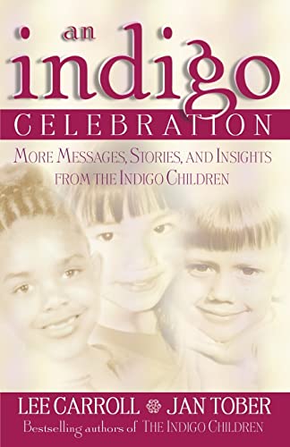 Indigo Celebration More Messages, Stories, And Insights From The Indigo Childre [Paperback]