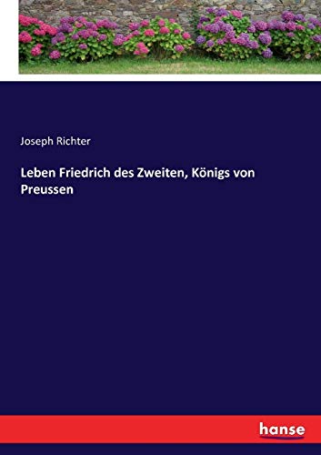Leben Friedrich Des Zweiten, Koenigs Von Preussen