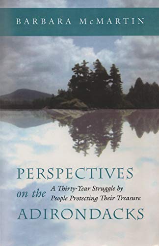 Perspectives On The Adirondacks A Thirty-Year Struggle By People Protecting The [Paperback]
