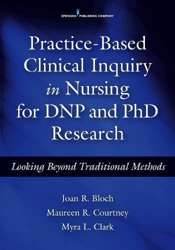 Practice-Based Clinical Inquiry in Nursing Looking Beyond Traditional Methods f [Paperback]