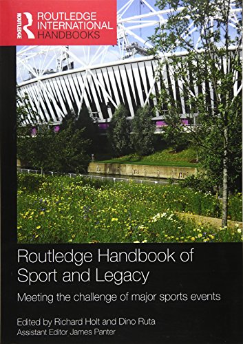 Routledge Handbook of Sport and Legacy Meeting the Challenge of Major Sports Ev [Paperback]