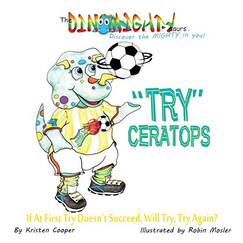 Tryceratops If At First Try Doesn't Succeed, Will Try Try Again (dinomightysau [Paperback]