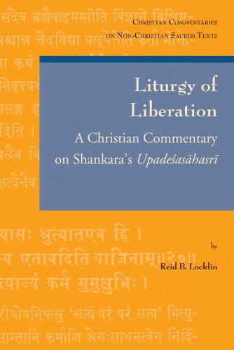 Liturgy of Liberation A Christian Commentary on Shankara's Upadesasahasri [Paperback]