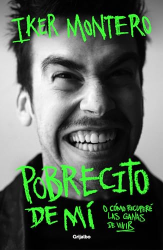 Pobrecito de m O cmo recuper las ganas de vivir/ Poor Me Or How I Regained  [Paperback]
