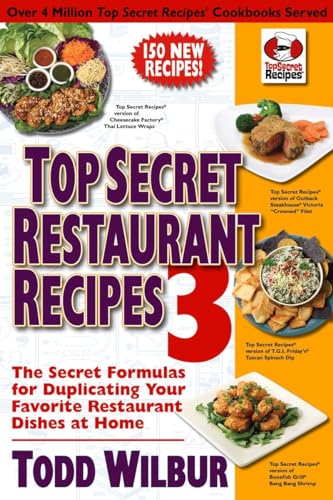 Top Secret Restaurant Recipes 3 The Secret Formulas for Duplicating Your Favori [Paperback]