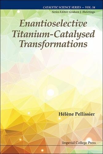 Enantioselective Titanium-Catalysed Transformations (catalytic Science) [Hardcover]