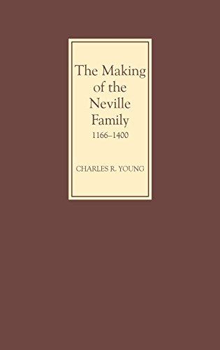 The Making Of The Neville Family In England, 1166-1400 [Hardcover]