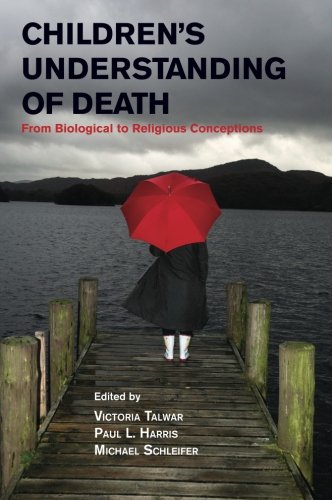 Children's Understanding of Death From Biological to Religious Conceptions [Paperback]