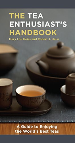 The Tea Enthusiast's Handbook A Guide to the World's Best Teas [Paperback]