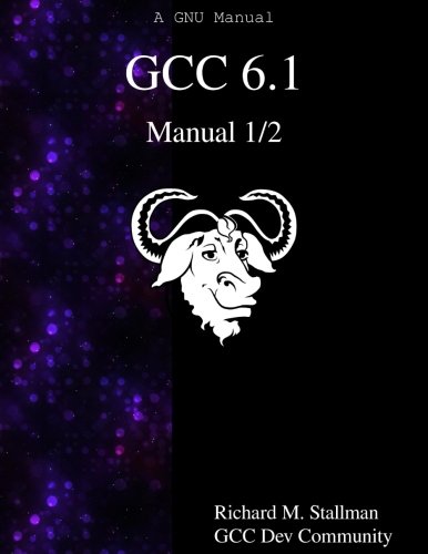 Gcc 6.1 Manual 1/2 (volume 1) [Paperback]