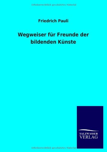 Wegweiser Fr Freunde der Bildenden Knste [Paperback]