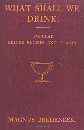 What Shall We Drink - Popular Drinks, Recipes and Toasts [Paperback]