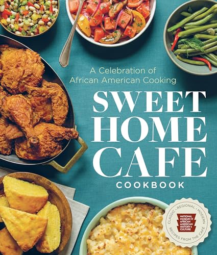 Sweet Home Caf Cookbook A Celebration of African American Cooking [Hardcover]