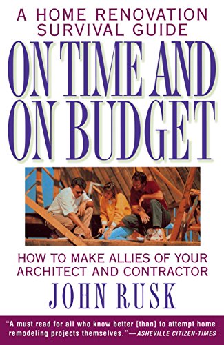 On Time and On Budget A Home Renovation Survival Guide [Paperback]