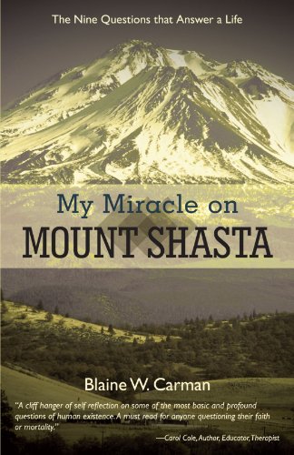 My Miracle On Mount Shasta The Nine Questions That Answer A Life [Paperback]
