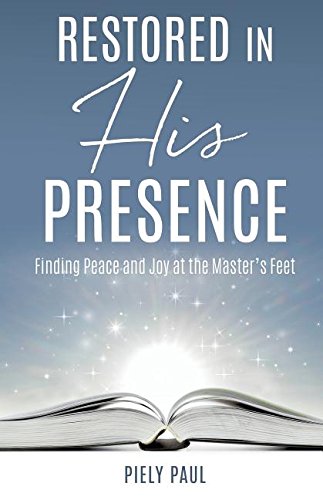 Restored In His Presence Finding Peace And Joy At The Master's Feet [Paperback]