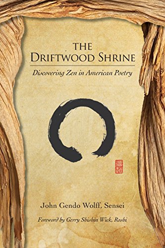 The Driftwood Shrine Discovering Zen In American Poetry [Paperback]