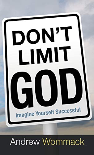 Don't Limit God  Imagine Yourself Successful [Hardcover]