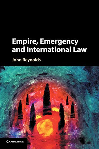 Empire, Emergency and International Law [Paperback]