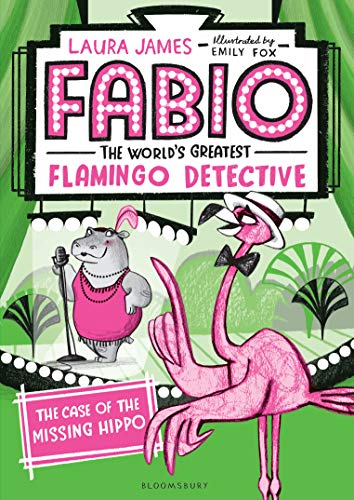 Fabio The World's Greatest Flamingo Detective The Case of the Missing Hippo [Paperback]