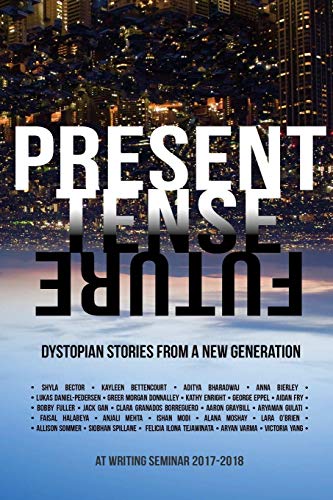Present Tense Future  Dystopian Stories from a New Generation [Paperback]