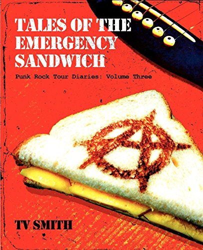 Tales Of The Emergency Sandwich - Punk Rock Tour Diaries Volume Three [Paperback]