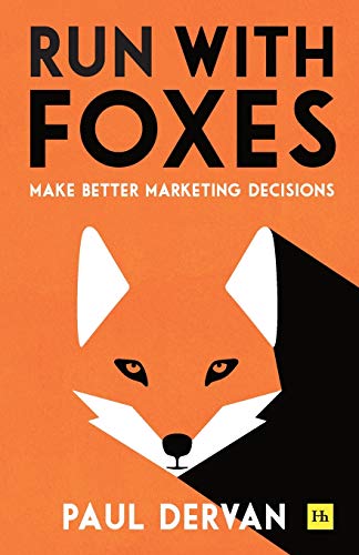 Run with Foxes Make Better Marketing Decisions [Paperback]