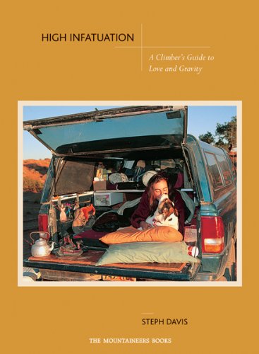 High Infatuation A Climber's Guide To Love And Gravity [Paperback]