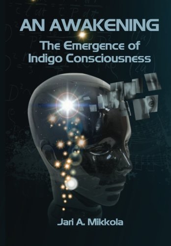 An Awakening The Emergence Of Indigo Consciousness [Paperback]