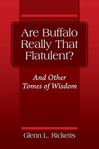 Are Buffalo Really That Flatulent and Other Tomes of Wisdom [Paperback]