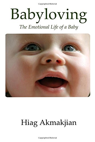 Babyloving The Emotional Life Of A Baby [Paperback]