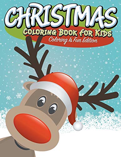 Christmas Coloring Book For Kids Coloring Is Fun Edition [Paperback]
