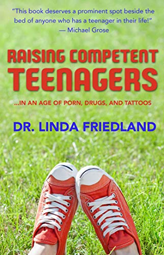 Raising Competent Teenagers . . . In an Age of Porn, Drugs and Tattoos [Paperback]