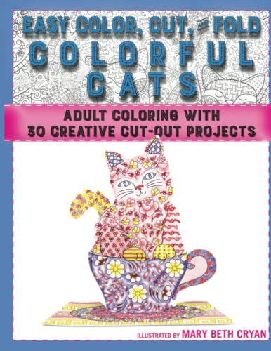Easy Color, Cut, and Fold Colorful Cats 30 Creative Cut-Out Projects for Everyo [Paperback]