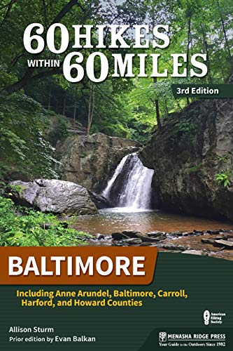 60 Hikes Within 60 Miles Baltimore Including Anne Arundel, Baltimore, Carroll, [Paperback]
