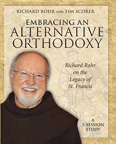 Embracing an Alternative Orthodoxy Participant's Workbook Richard Rohr on the L [Paperback]