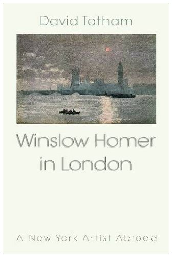 Winslow Homer In London New York Artist Abroad 1881-1882 [Hardcover]