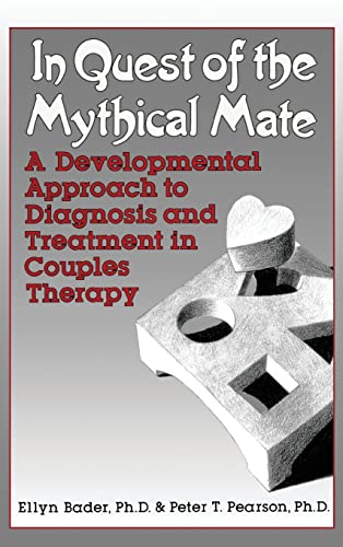 In Quest of the Mythical Mate A Developmental Approach To Diagnosis And Treatme [Hardcover]