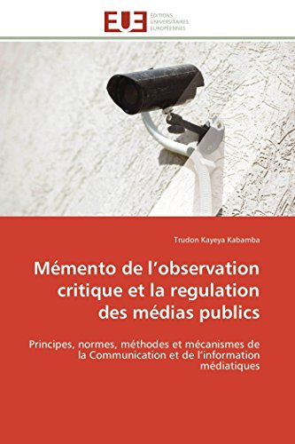 Mmento De L'observation Critique Et La Regulation Des Mdias Publics Principes [Paperback]