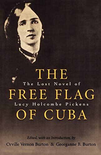 The Free Flag Of Cuba The Lost Novel Of Lucy Holcombe Pickens (library Of South [Paperback]