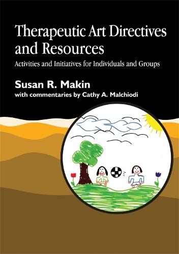 Therapeutic Art Directives and Resources Activities and Initiatives for Individ [Paperback]